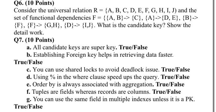 Q6 10 Points Consider The Universal Relation R A B C D E F G H I J And The Set Of Functional Dependencie 1
