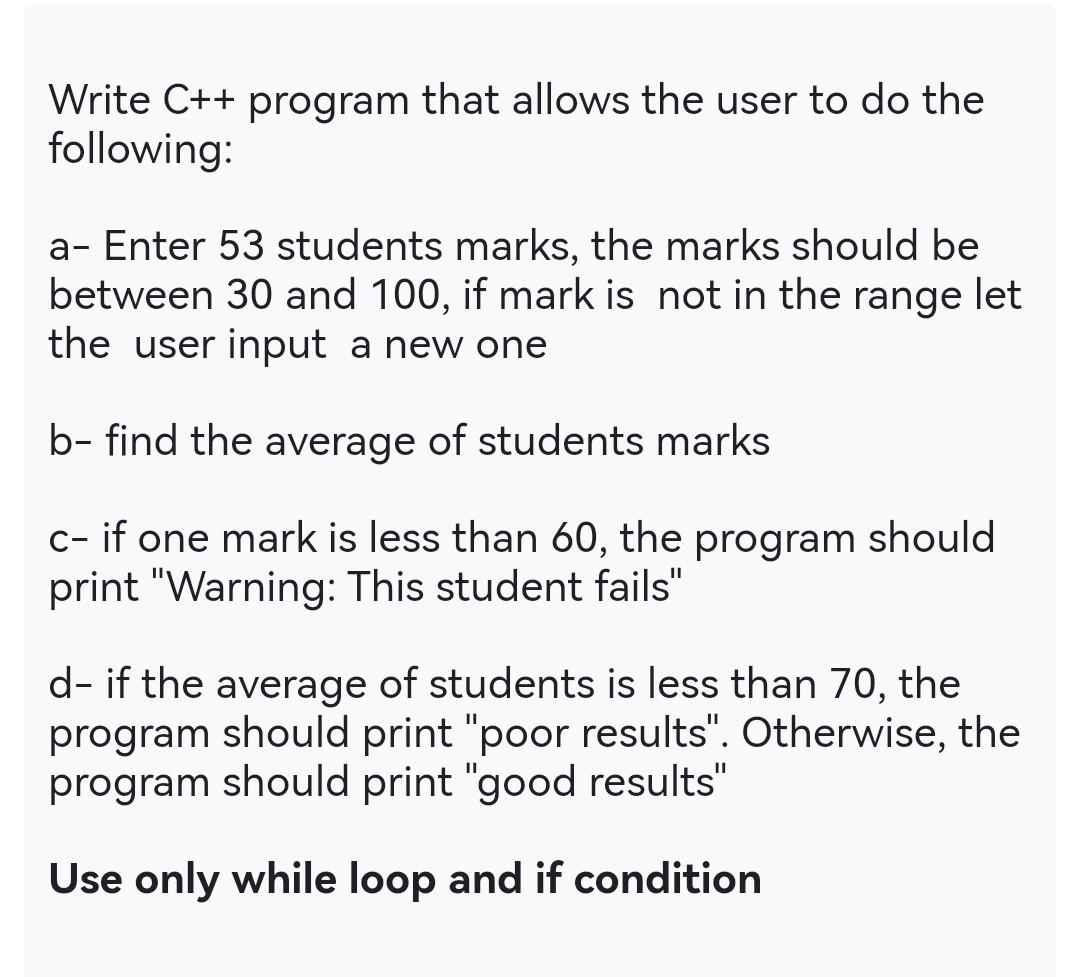 Write C Program That Allows The User To Do The Following A Enter 53 Students Marks The Marks Should Be Between 30 A 1