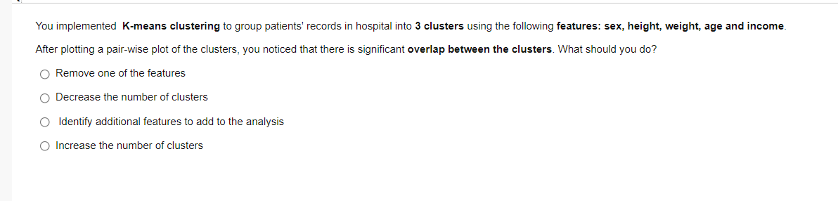 You Implemented K Means Clustering To Group Patients Records In Hospital Into 3 Clusters Using The Following Features 1