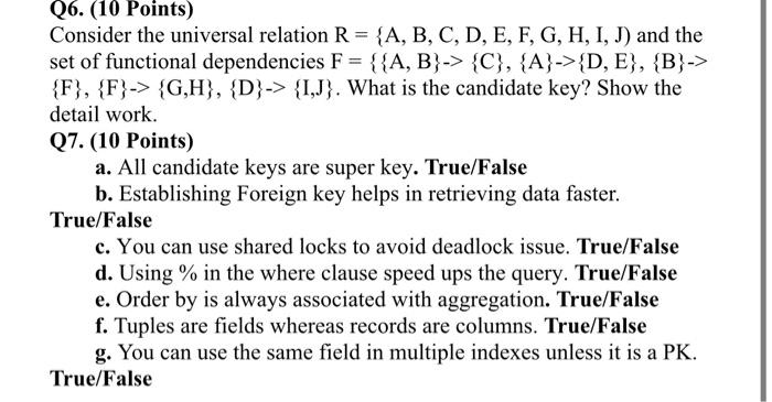 Q6 10 Points Consider The Universal Relation R A B C D E F G H I J And The Set Of Functional Dependencie 1