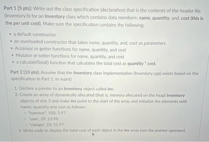 Part 1 5 Pts Write Out The Class Specification Declaration That Is The Contents Of The Header File Inventory H Fo 1