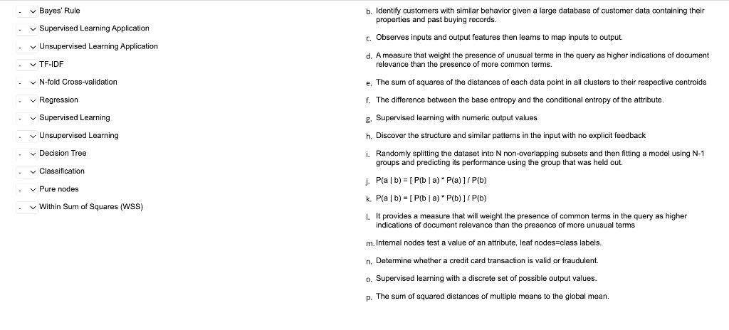 Bayes Rule B Identify Customers With Similar Behavior Given A Large Database Of Customer Data Containing Their Propert 1