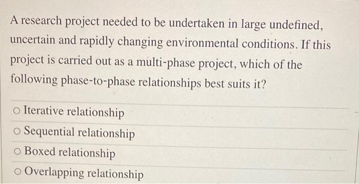 A Research Project Needed To Be Undertaken In Large Undefined Uncertain And Rapidly Changing Environmental Conditions 1