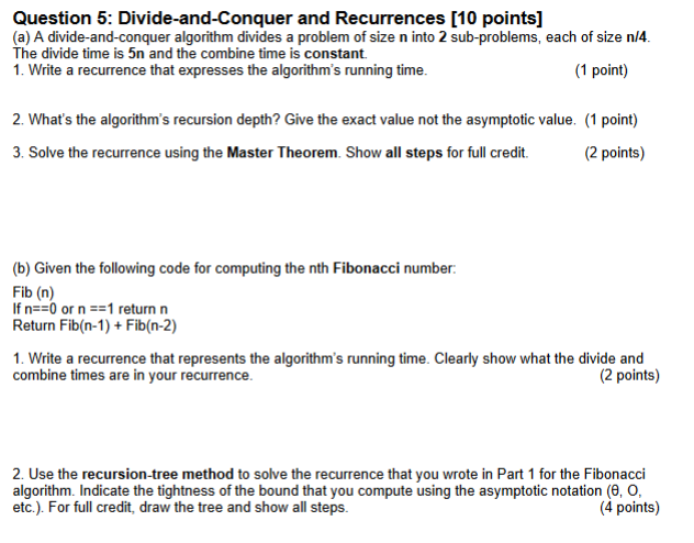 Question 5 Divide And Conquer And Recurrences 10 Points A A Divide And Conquer Algorithm Divides A Problem Of Size 1