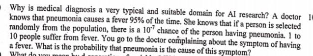 Why Is Medical Diagnosis A Very Typical And Suitable Domain For Al Research A Doctor 10 Knows That Pneumonia Causes A F 1