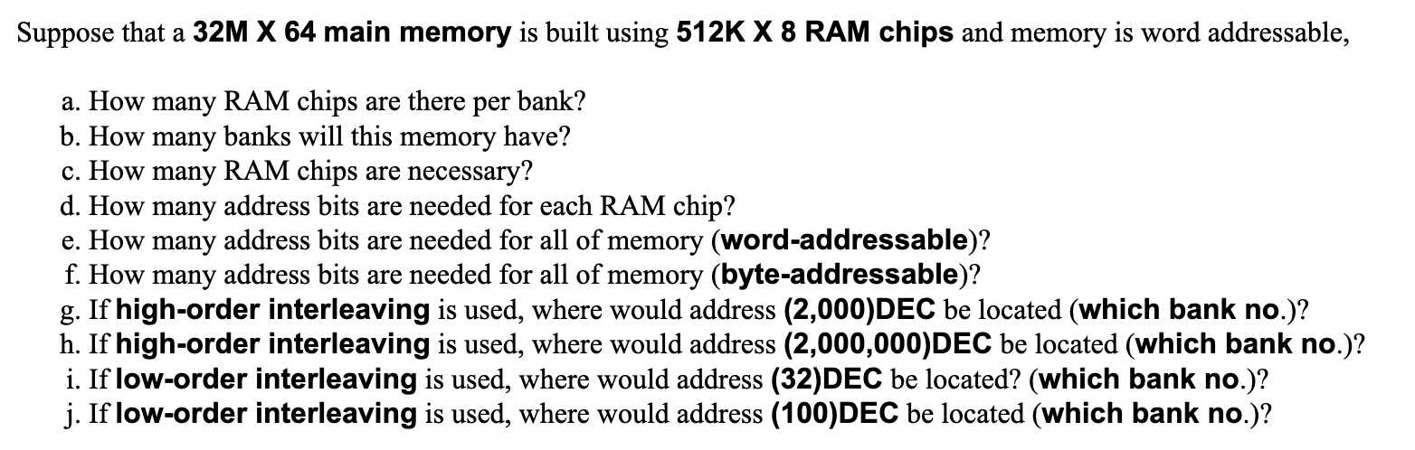 Suppose That A 32m X 64 Main Memory Is Built Using 512k X 8 Ram Chips And Memory Is Word Addressable A How Many Ram Ch 1