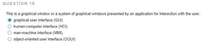 Question 18 This Is A Graphical Window Or A System Of Graphical Windows Presented By An Application For Interaction With 1