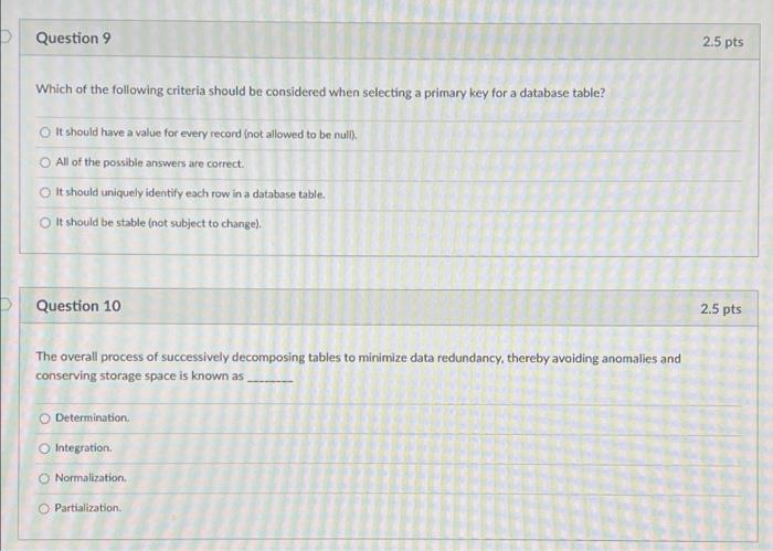 Question 9 2 5 Pts Which Of The Following Criteria Should Be Considered When Selecting A Primary Key For A Database Tabl 1