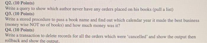 Q2 10 Points Write A Query To Show Which Author Never Have Any Orders Placed On His Books Pull A List Q3 10 Point 1