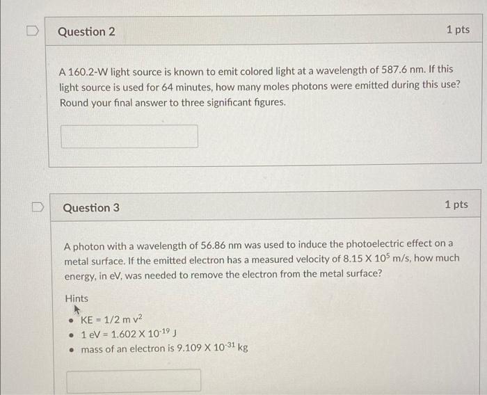 Question 2 1 Pts A 160 2 W Light Source Is Known To Emit Colored Light At A Wavelength Of 587 6 Nm If This Light Source 1