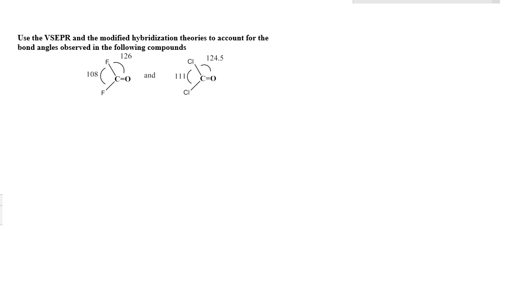 Use The Vsepr And The Modified Hybridization Theories To Account For The Bond Angles Observed In The Following Compounds 1