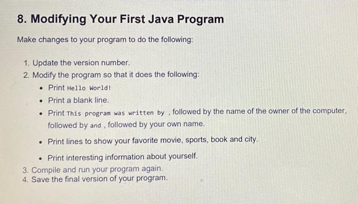 8 Modifying Your First Java Program Make Changes To Your Program To Do The Following 1 Update The Version Number 2 1