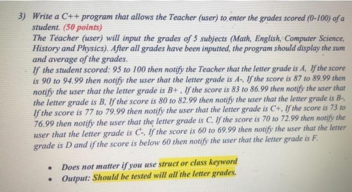 3 Write A C Program That Allows The Teacher User To Enter The Grades Scored 0 100 Of A Student 50 Points The T 1