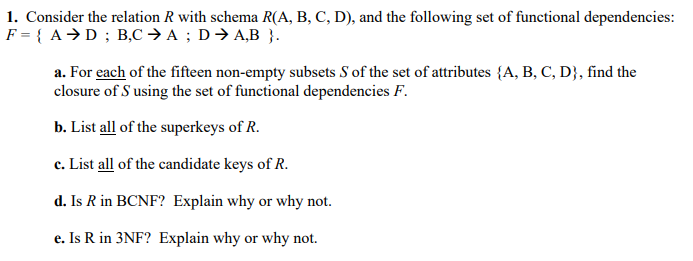1 Consider The Relation With Schema R A B C D And The Following Set Of Functional Dependencies F A D B C 1