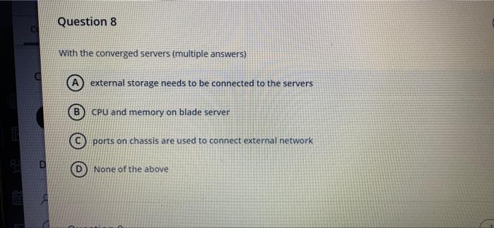 Question 8 With The Converged Servers Multiple Answers External Storage Needs To Be Connected To The Servers B Cpu A 1