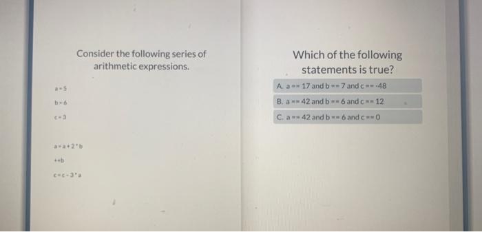 Consider The Following Series Of Arithmetic Expressions Which Of The Following Statements Is True A 3 17 And B 7 And 4 1