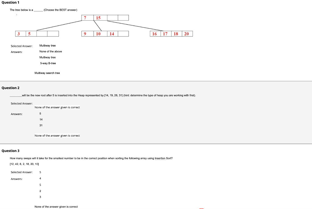 Question 1 The Tree Below Is A Choose The Best Answer 7 15 3 5 9 10 14 16 17 18 20 Selected Answer Multiway Tree None 1