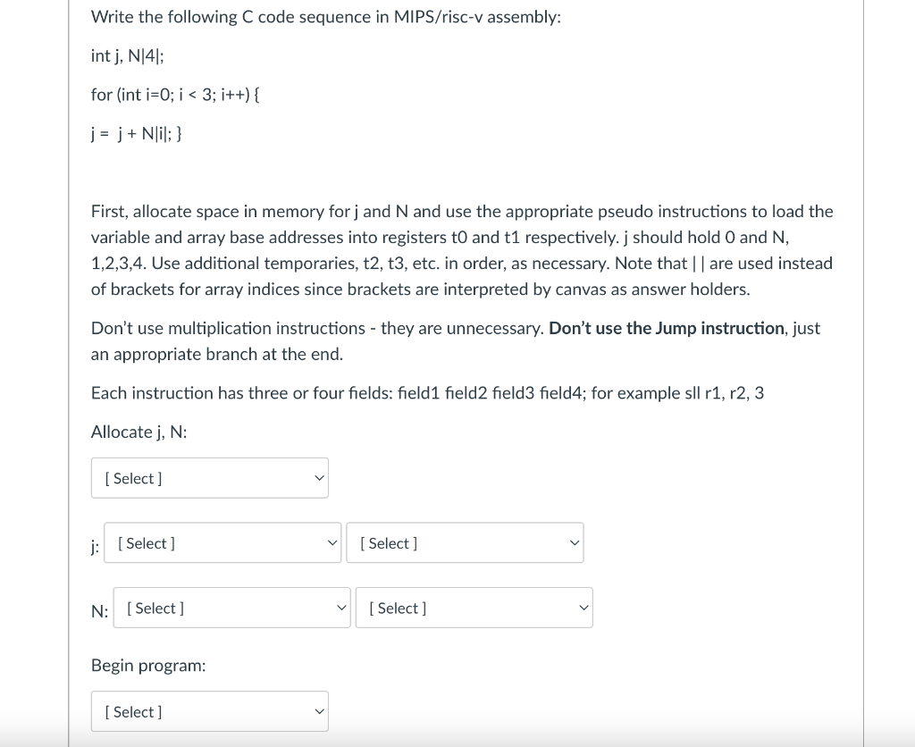 Write The Following C Code Sequence In Mips Risc V Assembly Intj N 41 For Int I 0 I 3 I J J Nlil Fir 1