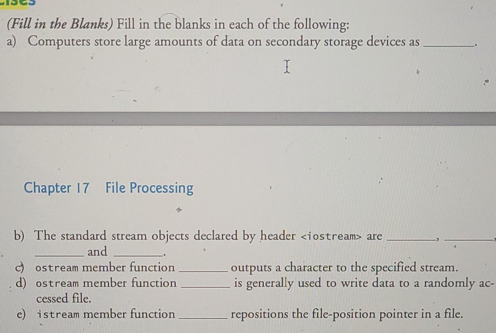 Fill In The Blanks Fill In The Blanks In Each Of The Following A Computers Store Large Amounts Of Data On Secondary 1