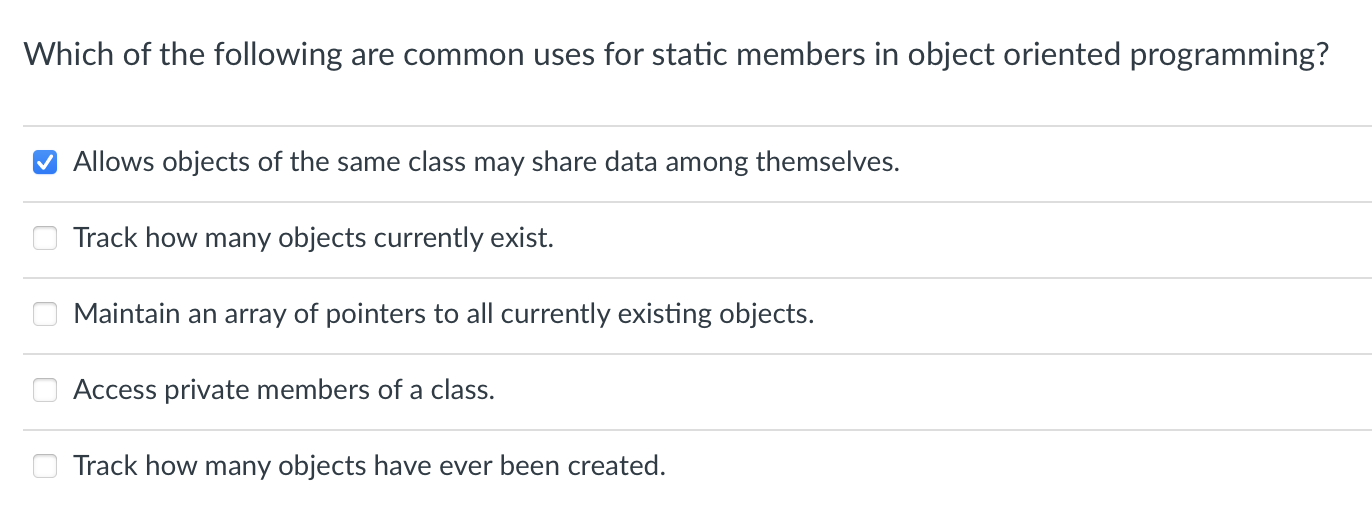 Which Of The Following Are Common Uses For Static Members In Object Oriented Programming Allows Objects Of The Same Cla 1