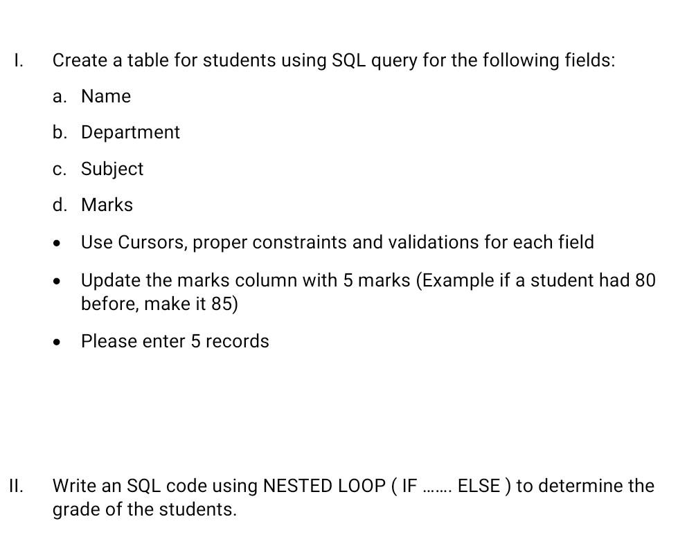 1 Create A Table For Students Using Sql Query For The Following Fields A Name B Department C Subject D Marks Use 1