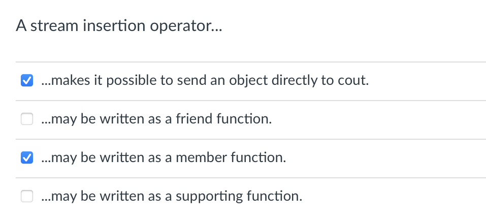 A Stream Insertion Operator Makes It Possible To Send An Object Directly To Cout May Be Written As A Friend Fu 1