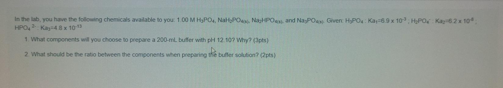 In The Lab You Have The Following Chemicals Available To You 1 00 M H3po4 Nah3po4 9 Na2hpo46 And Na3po4 6 Given 1