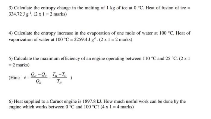 3 Calculate The Entropy Change In The Melting Of 1 Kg Of Ice At 0 C Heat Of Fusion Of Ice 334 72 Jg 2 X 1 2 Mar 1