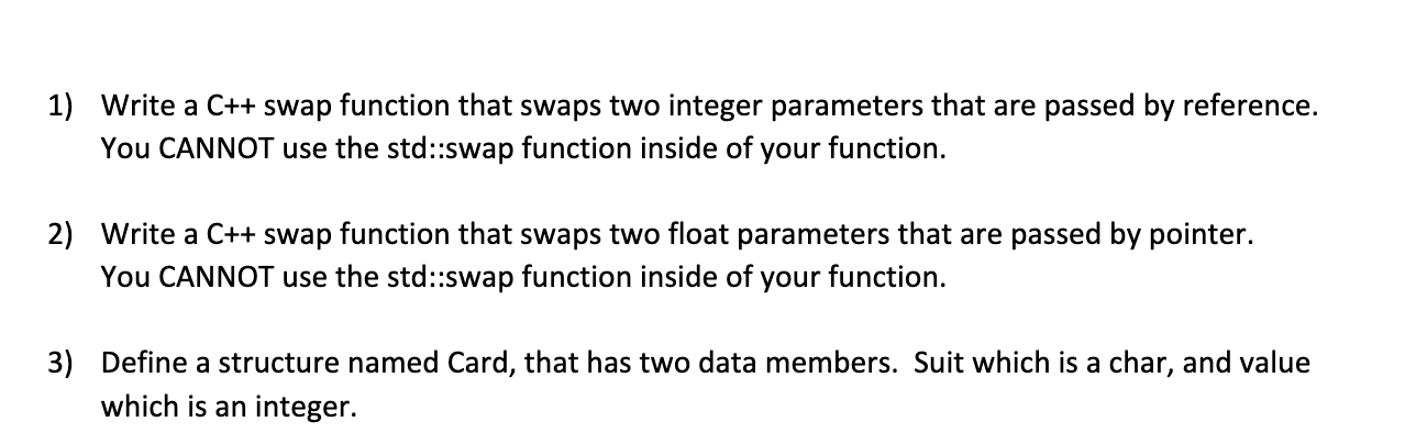 1 Write A C Swap Function That Swaps Two Integer Parameters That Are Passed By Reference You Cannot Use The Std Swa 1