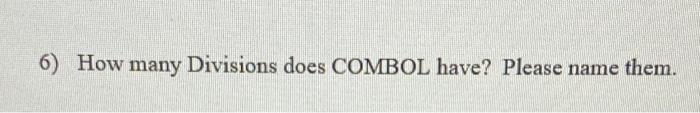 6 How Many Divisions Does Combol Have Please Name Them 1
