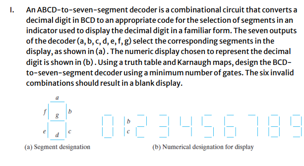 I An Abcd To Seven Segment Decoder Is A Combinational Circuit That Converts A Decimal Digit In Bcd To An Appropriate Co 1