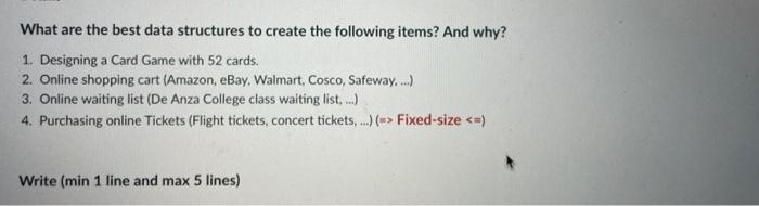 What Are The Best Data Structures To Create The Following Items And Why 1 Designing A Card Game With 52 Cards 2 Onl 1