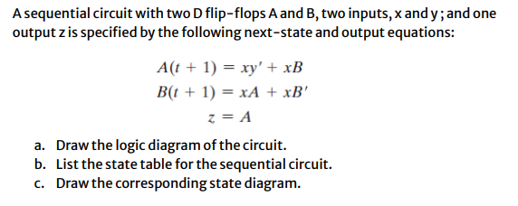 A Sequential Circuit With Two D Flip Flops A And B Two Inputs X And Y And One Output Z Is Specified By The Following 1