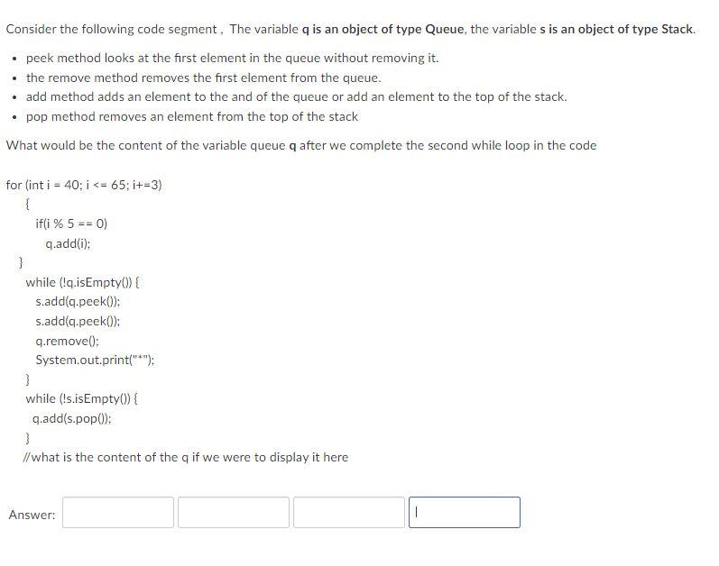Consider The Following Code Segment The Variable Q Is An Object Of Type Queue The Variable S Is An Object Of Type Stac 1