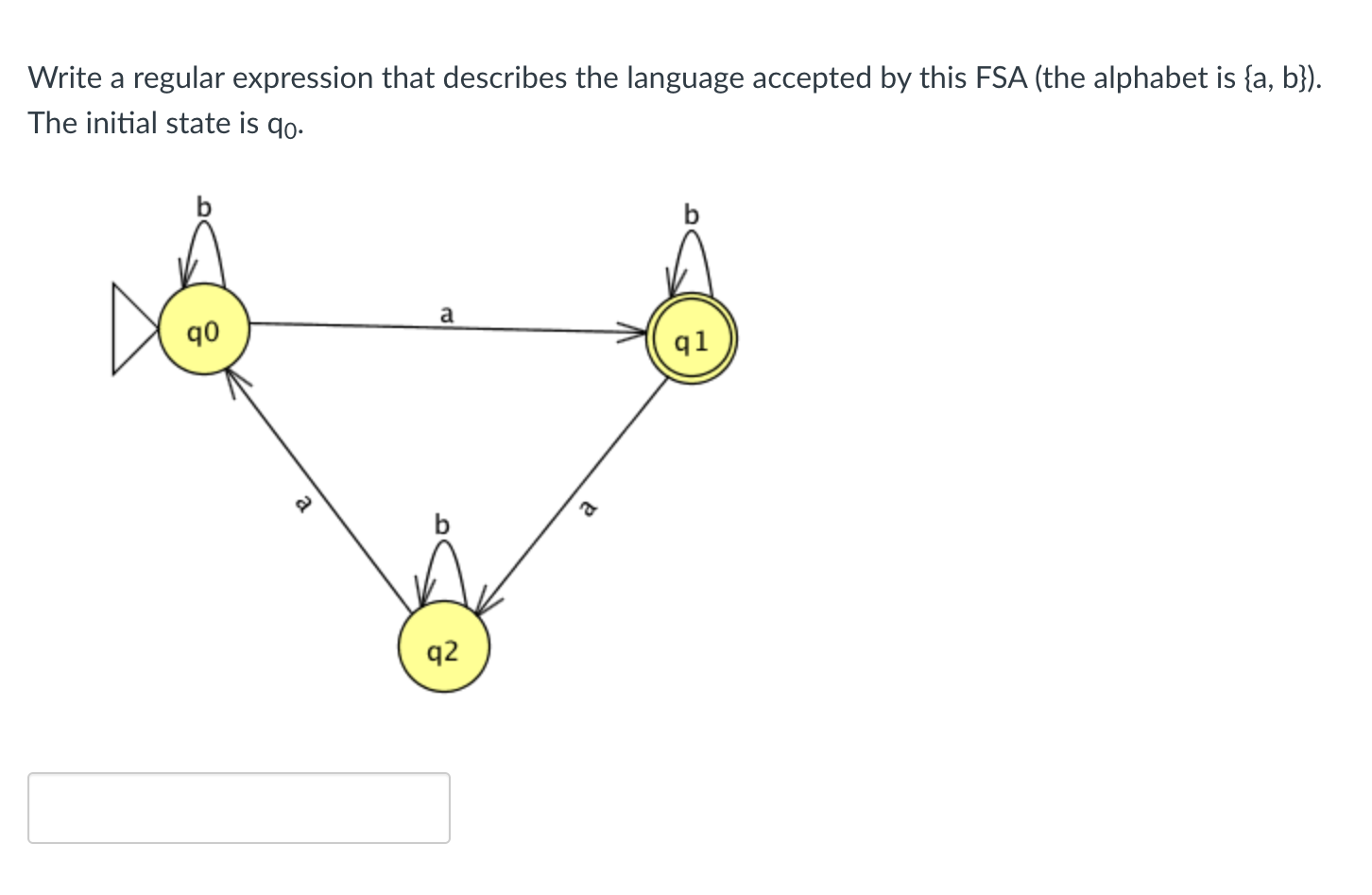 Write A Regular Expression That Describes The Language Accepted By This Fsa The Alphabet Is A B The Initial State 1