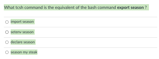 What Tcsh Command Is The Equivalent Of The Bash Command Export Season Import Season Setenv Season Declare Season Season 1