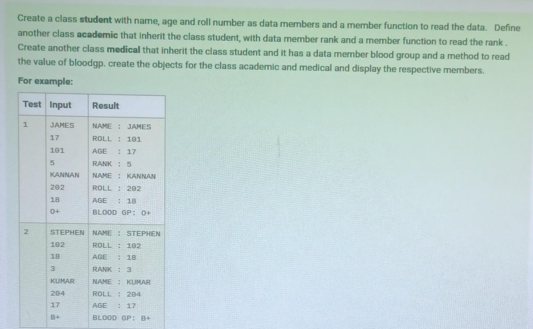 Create A Class Student With Name Age And Roll Number As Data Members And A Member Function To Read The Data Define Ano 1