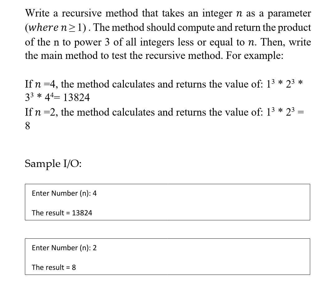 Write A Recursive Method That Takes An Integer N As A Parameter Where N 1 The Method Should Compute And Return The Pr 1