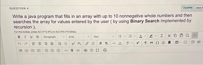 Question 4 3 Points Save Write A Java Program That Fills In An Array With Up To 10 Nonnegative Whole Numbers And Then Se 1