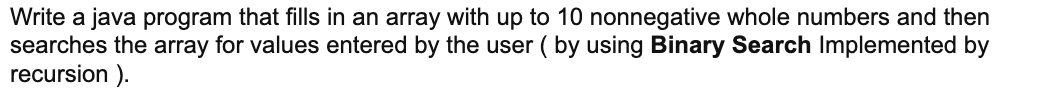 Write A Java Program That Fills In An Array With Up To 10 Nonnegative Whole Numbers And Then Searches The Array For Valu 1