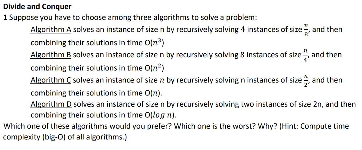 Divide And Conquer 1 Suppose You Have To Choose Among Three Algorithms To Solve A Problem Algorithm A Solves An Instanc 1