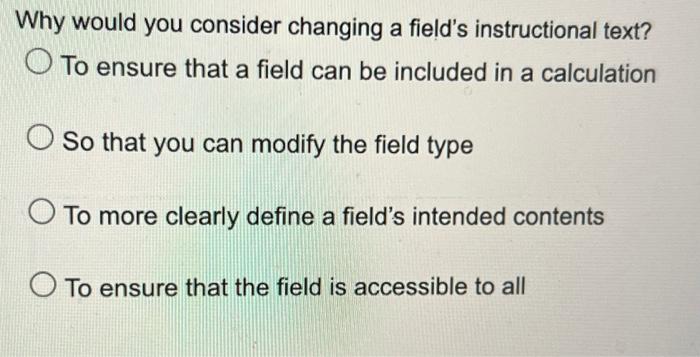 Why Would You Consider Changing A Field S Instructional Text O To Ensure That A Field Can Be Included In A Calculation 1