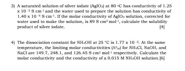 3 A Saturated Solution Of Silver Iodate Agio3 At 80 C Has Conductivity Of 1 25 X 10 5 S Cm And The Water Used To Pr 1