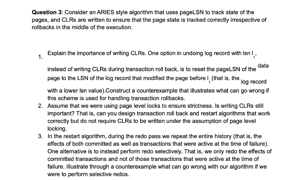Question 3 Consider An Aries Style Algorithm That Uses Pagelsn To Track State Of The Pages And Clrs Are Written To Ens 1