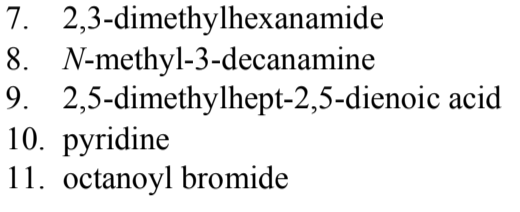 7 2 3 Dimethylhexanamide 8 N Methyl 3 Decanamine 9 2 5 Dimethylhept 2 5 Dienoic Acid 10 Pyridine 11 Octanoyl Bromid 1