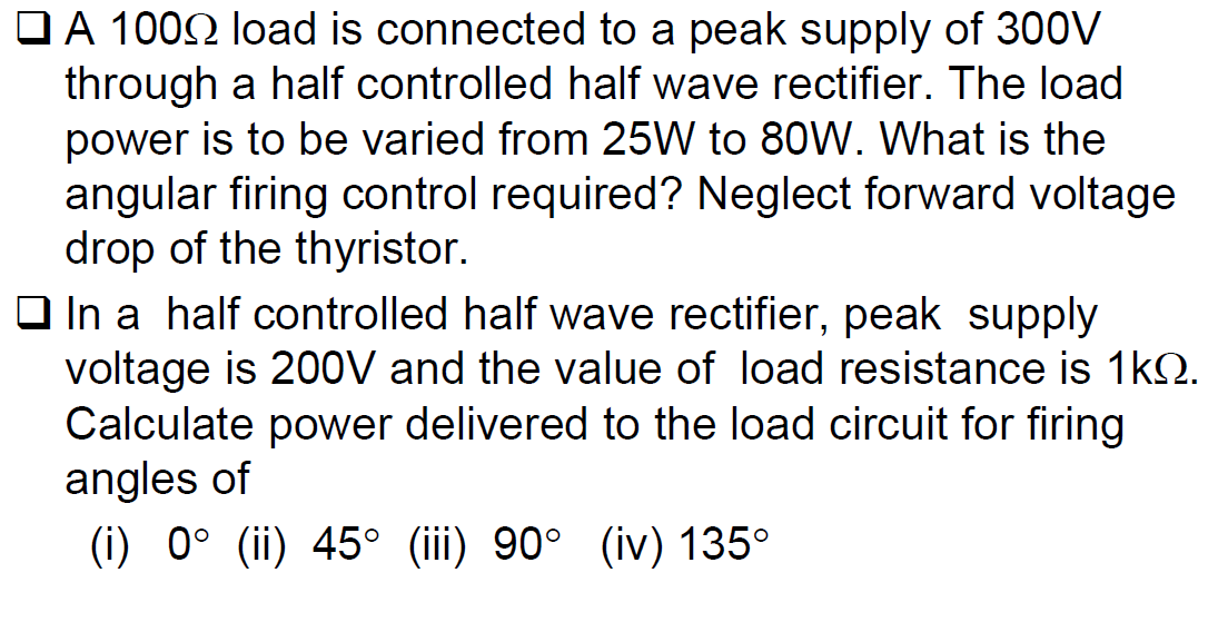 A 10022 Load Is Connected To A Peak Supply Of 300v Through A Half Controlled Half Wave Rectifier The Load Power Is To B 1