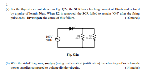 2 2 A For The Thyristor Circuit Shown In Fig Q2a The Scr Has A Latching Current Of 18ma And Is Fixed By A Pulse Of 1
