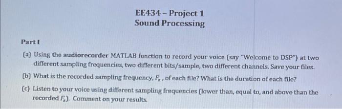 Ee434 Project 1 Sound Processing Part 1 A Using The Audiorecorder Matlab Function To Record Your Voice Say Welcome 1