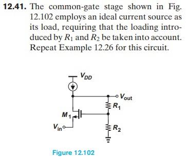 12 41 The Common Gate Stage Shown In Fig 12 102 Employs An Ideal Current Source As Its Load Requiring That The Loadin 1