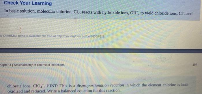 Check Your Learning In Basic Solution Molecular Chlorine Cly Reacts With Hydroxide Ions Oh To Yield Chloride Ions 1